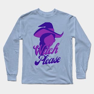 witch please purple Long Sleeve T-Shirt